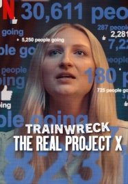 Trainwreck-The-Real-Project-X-2025-อภิมหาวายป่วง-คืนซ่าส์ปาร์ตี้หลุดโลกของจริง-187x269
